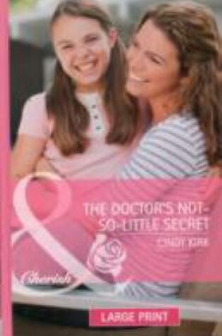 Cover of The Doctor's No-so-little Secret