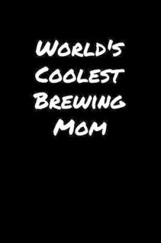 Cover of World's Coolest Brewing Mom