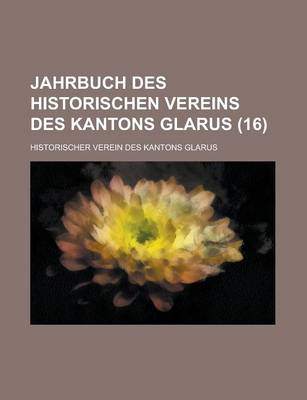 Book cover for Jahrbuch Des Historischen Vereins Des Kantons Glarus (16)