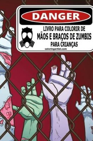 Cover of Livro para Colorir de Mãos e Braços de Zumbis para Crianças