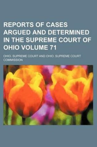 Cover of Reports of Cases Argued and Determined in the Supreme Court of Ohio Volume 71