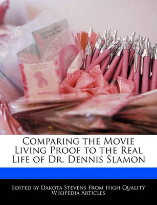 Book cover for Comparing the Movie Living Proof to the Real Life of Dr. Dennis Slamon