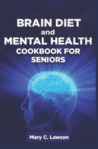 Cover of Brain Diet And Mental Health Cookbook For Seniors