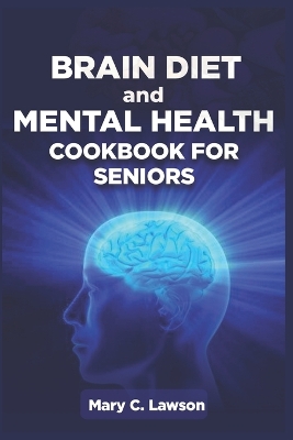 Cover of Brain Diet And Mental Health Cookbook For Seniors