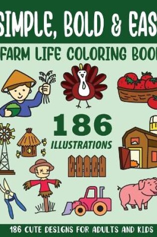 Cover of Simple, Bold and Easy Farm Life Coloring Book
