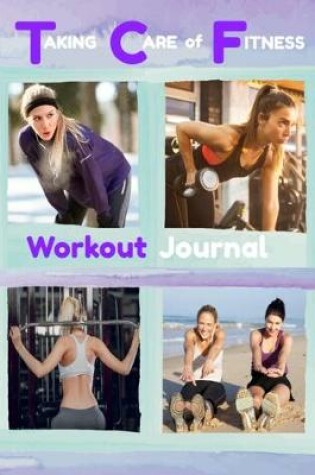 Cover of Taking Care of Fitness Workout Journal