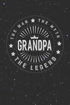 Book cover for The Man The Myth Grandpa The Legend