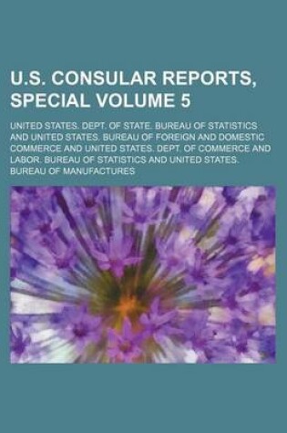 Cover of U.S. Consular Reports, Special Volume 5