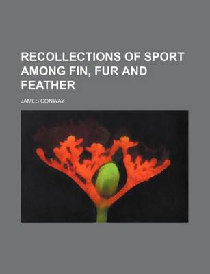 Book cover for Recollections of Sport Among Fin, Fur and Feather