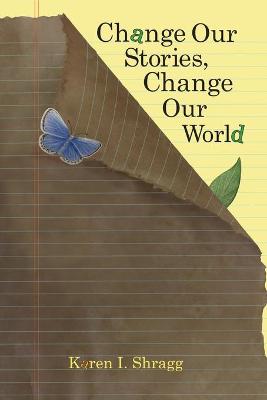 Book cover for Change Our Stories, Change Our World