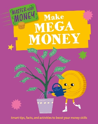 Book cover for Master Your Money: Make Mega Money