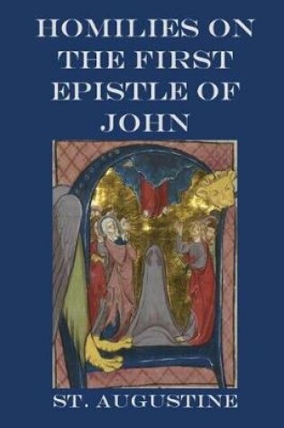 Cover of Homilies on the First Epistle of John