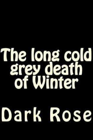 Cover of The long cold grey death of Winter