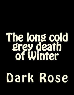 Book cover for The long cold grey death of Winter