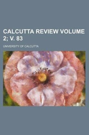 Cover of Calcutta Review Volume 2; V. 83