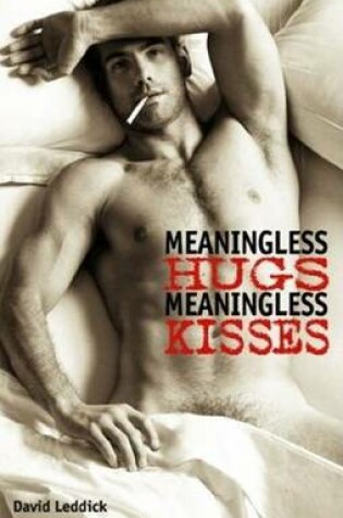 Cover of Meaningless Hugs Meaningless Kisses*** No Rights
