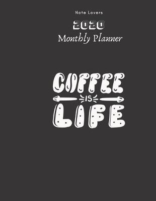 Book cover for Coffee Is Life - 2020 Monthly Planner