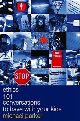 Book cover for Ethics 101 Conversations to Have with Your Kids