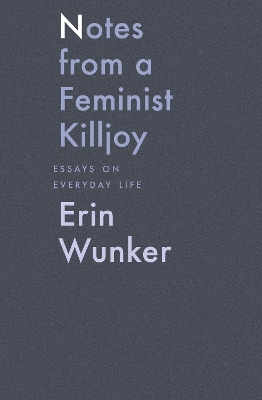 Book cover for Notes From a Feminist Killjoy