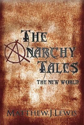 Book cover for The Anarchy Tales: A New World
