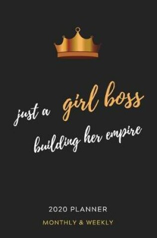 Cover of 2020 Planner Just A Girl Boss Building Her Empire