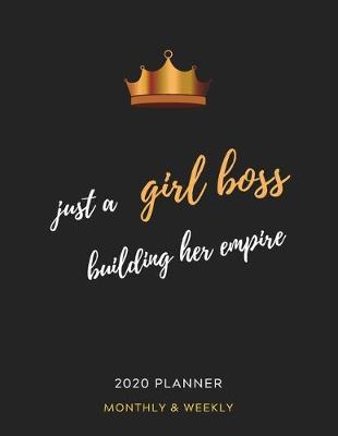 Book cover for 2020 Planner Just A Girl Boss Building Her Empire