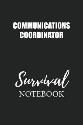 Book cover for Communications Coordinator Survival Notebook