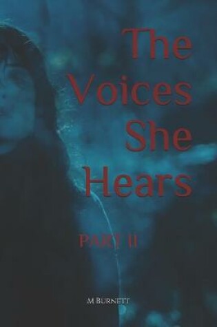 Cover of The Voices She Hears, PART II