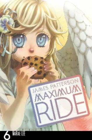 Cover of Maximum Ride: Manga Volume 6