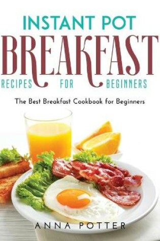 Cover of Instant Pot Breakfast Recipes for Beginners