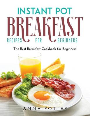 Book cover for Instant Pot Breakfast Recipes for Beginners