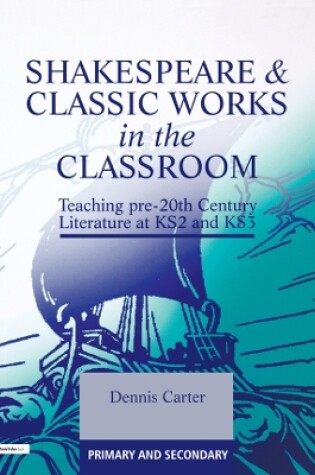 Cover of Shakespeare and Classic Works in the Classroom