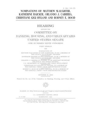 Book cover for Nominations of Matthew Slaughter, Katherine Baicker, Orlando J. Cabrera, Christiane Gigi Hyland, and Rodney E. Hood