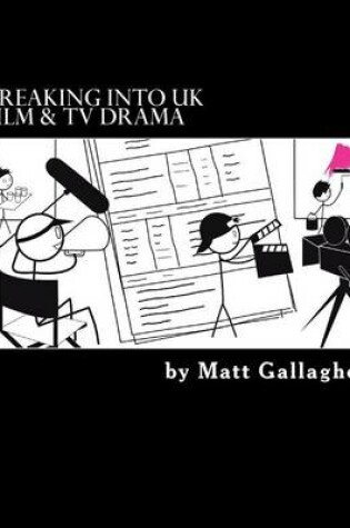 Cover of Breaking Into UK Film And TV Drama