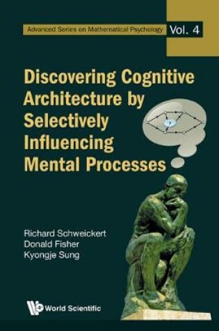 Cover of Discovering Cognitive Architecture By Selectively Influencing Mental Processes