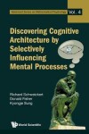 Book cover for Discovering Cognitive Architecture By Selectively Influencing Mental Processes