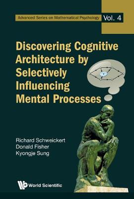 Book cover for Discovering Cognitive Architecture By Selectively Influencing Mental Processes