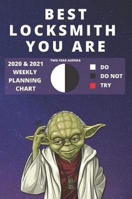 Book cover for 2020 & 2021 Two-Year Weekly Planner For Best Locksmith Gift - Funny Yoda Quote Appointment Book - Two Year Agenda Notebook