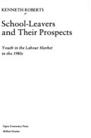 Cover of School Leavers and Their Prospects