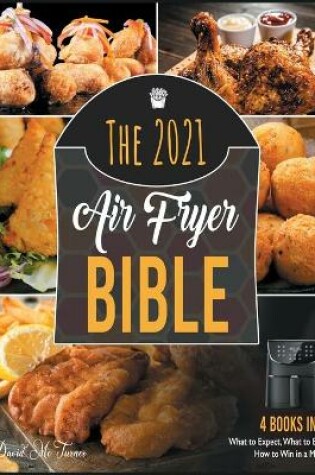 Cover of The 2021 Air Fryer Bible [4 in 1]