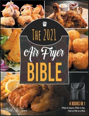 Book cover for The 2021 Air Fryer Bible [4 in 1]