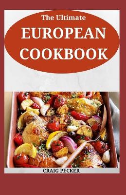 Book cover for The Ultimate European Cookbook