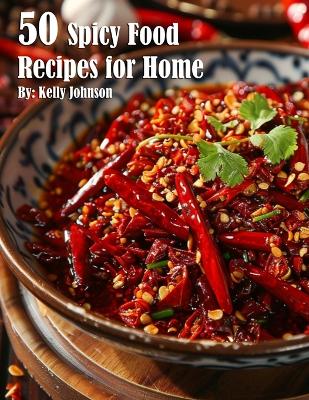 Book cover for 50 Spicy Food Recipes for Home