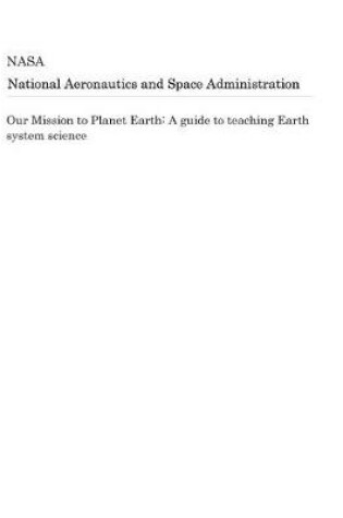 Cover of Our Mission to Planet Earth