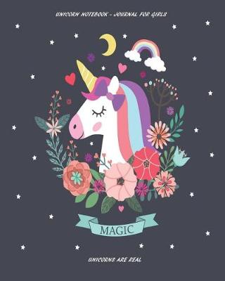 Book cover for Unicorn Notebook - Journal for Girls - Magic - Unicorns are Real