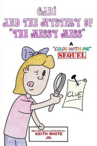 Cover of Gabi and The Mystery of The Messy Mess