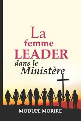 Cover of La Femme Leader Dans Le Ministere.