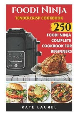 Cover of Foodi Ninja Tendercrisp Cookbook - Foodi Ninja Complete Cookbook for Beginners