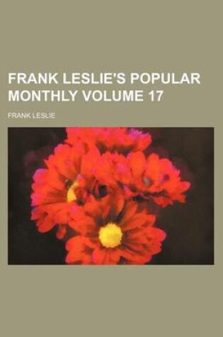 Cover of Frank Leslie's Popular Monthly Volume 17