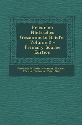 Cover of Friedrich Nietzsches Gesammelte Briefe, Volume 2